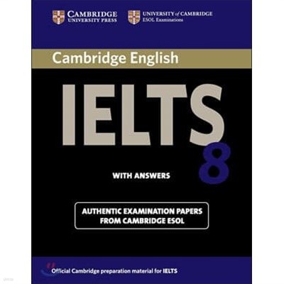 Cambridge Ielts 8 Self-Study Pack (Student's Book with Answers and Audio CDs (2)): Authentic Examination Papers from Cambridge ESOL Authentic Examination Papers from Cambridge ESOL [ Paperback ]