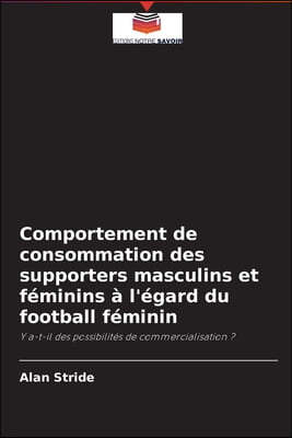 Comportement de consommation des supporters masculins et feminins a l'egard du football feminin