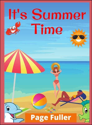 It's Summer Time: Summer Vacation Beach Theme Coloring Book for Preschool & Elementary (Ages 4 to 12)