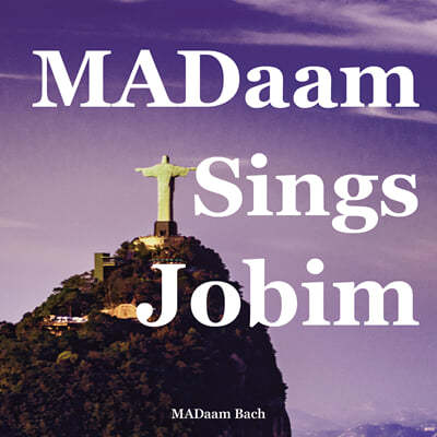  (MADaam Bach) - MADaam Sings Jobim
