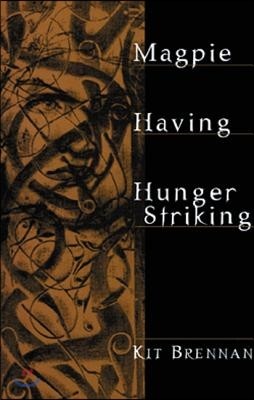 Magpie: Having; Hunger Striking