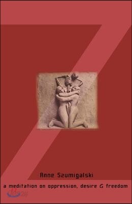 Z: A Meditation on Oppression, Desire and Freedom