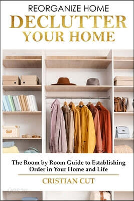 How to Manage Your Home: Decluttering your home; the room by room guide to establishing order in your home and life)