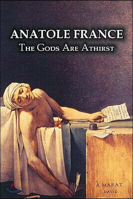 The Gods Are Athirst by Anatole France, Fiction, Classics, Literary
