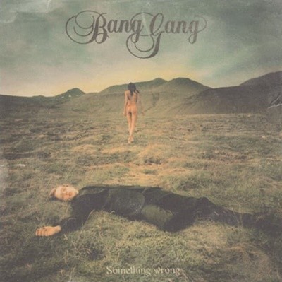 Bang Gang (뱅 갱 ) - Something Wrong (France반)(미개봉)