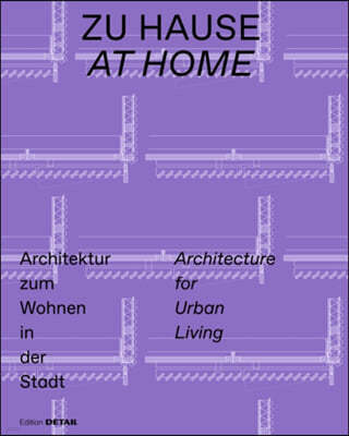 Zu Hause / At Home: Architektur Zum Wohnen in Der Stadt / Architecture for Urban Living