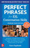 Perfect Phrases for ESL: Conversation Skills, Premium Third Edition