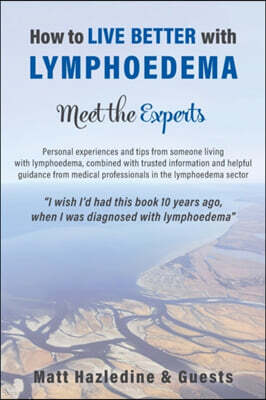 How to Live Better with Lymphoedema - Meet the Experts