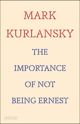 The Importance of Not Being Ernest: My Life with the Uninvited Hemingway (a Unique Ernest Hemingway Biography, Gift for Writers)