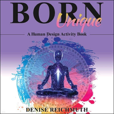 Born Unique: A Human Design Activity Book