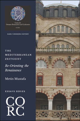 The Mediterranean Zeitgeist: Re-Orienting the Renaissance