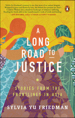 A Long Road to Justice: Stories from the Frontlines in Asia