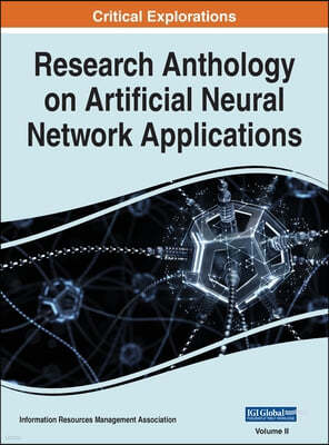 Research Anthology on Artificial Neural Network Applications, VOL 2