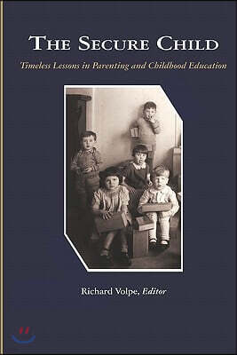 The Secure Child: Timeless Lessons in Parenting (PB)