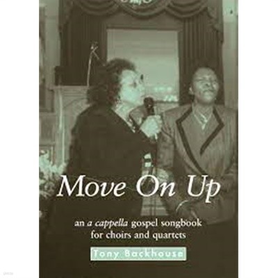 Move on up : an a cappella gospel songbook for choirs and quartets.(Paperback)