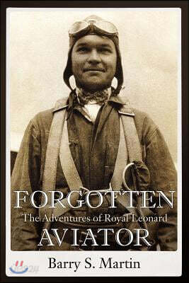 Forgotten Aviator: The Adventures of Royal Leonard