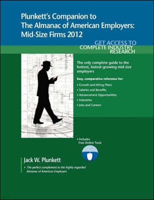 Plunkett's Companion to the Almanac of American Employers 2012
