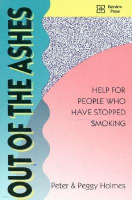 Out of the Ashes: Help for People Who Have Stopped Smoking