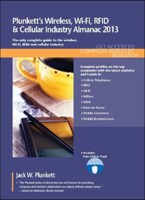 Plunkett's Wireless, Wi-Fi, Rfid & Cellular Industry Almanac 2013