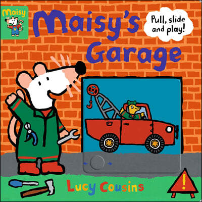 Maisy's Garage: Pull, Slide and Play!