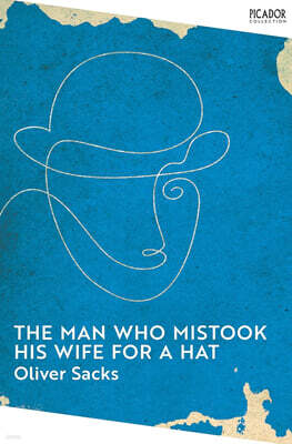 The Man Who Mistook His Wife for a Hat