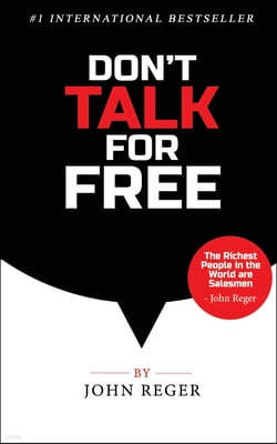 Don't Talk For Free: Step by Step, Selling and Closing Tools