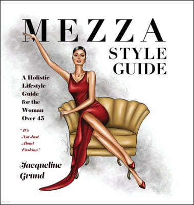 Mezza Style Guide: A Holistic Lifestyle Guide for the Woman over Forty-Five