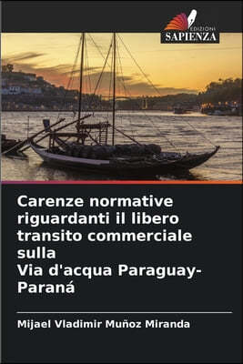 Carenze normative riguardanti il libero transito commerciale sulla Via d'acqua Paraguay-Parana