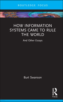 How Information Systems Came to Rule the World