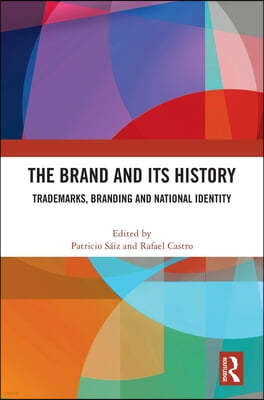 The Brand and Its History: Trademarks, Branding and National Identity