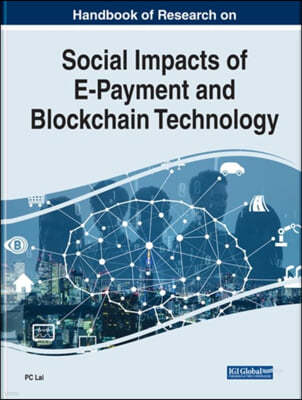 Handbook of Research on Social Impacts of E-Payment and Blockchain Technology