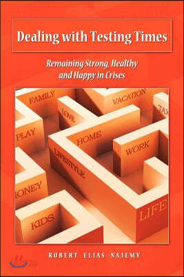 Dealing with Testing Times: Remaining Strong, Healthy and Happy in Crises