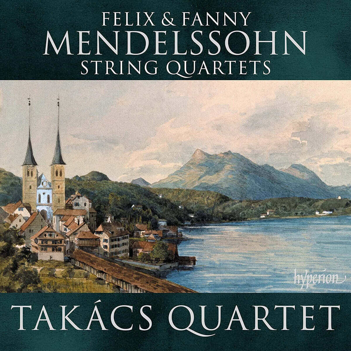 Takacs Quartet 펠릭스 / 파니 멘델스존: 현악 사중주집 (Felix / Fanny Mendelssohn: String Quartets)