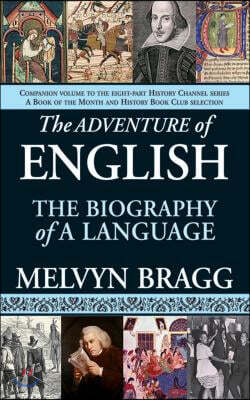 The Adventure of English: The Biography of a Language