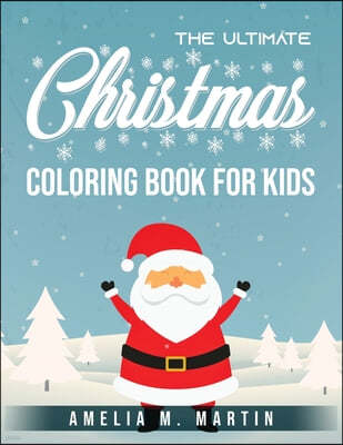 The Ultimate Christmas Coloring Book for Kids