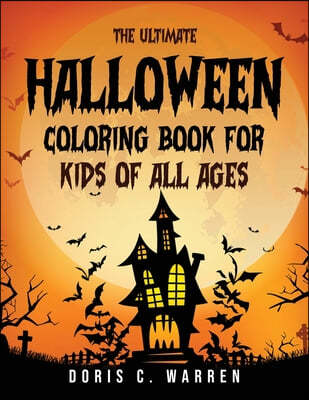 The Ultimate Halloween Coloring Book for Kids of all ages