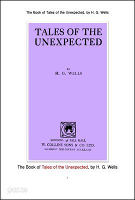 웰즈의 예상치 못한 이야기들. The Book of Tales of the Unexpected, by H. G. Wells