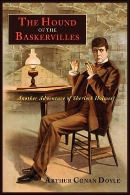 The Hound of the Baskervilles: Another Adventure of Sherlock Holmes