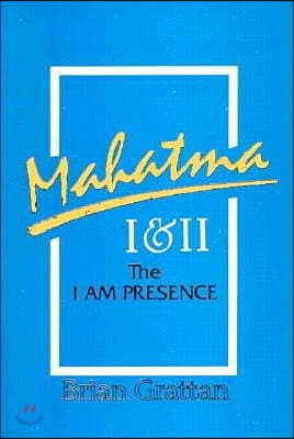 Mahatma I & II: The I Am the Presence