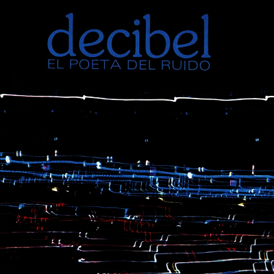 Decibel — El Poeta Del Ruido (Gatefold) 앨범 커버