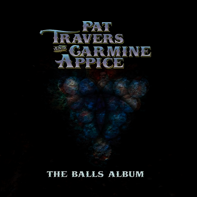 Pat Travers & Carmine Appice — The Balls Album (Gatefold) 앨범 커버
