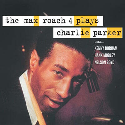 Max Roach — The Max Roach 4 Plays Charlie Parker 앨범 커버