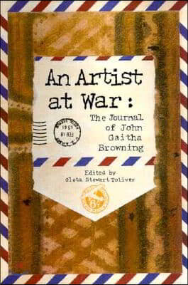 An Artist at War: The Journal of John Gaitha Browning