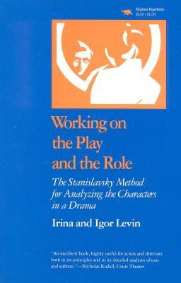 Working on the Play and the Role: The Stanislavsky Method for Analyzing the Characters in a Drama