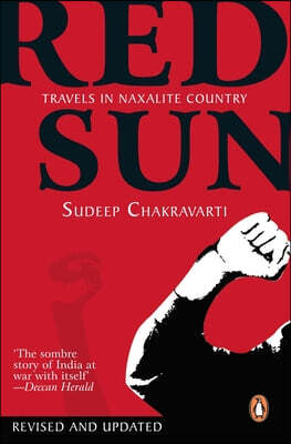 Red Sun: Travels in Naxalite Country
