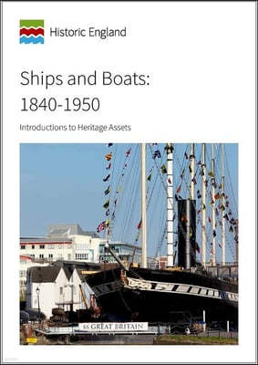 Ships and Boats: 1840 to 1950: Introductions to Heritage Assets