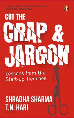 Cut the Crap and Jargon: Lessons from the Start-Up Trenches