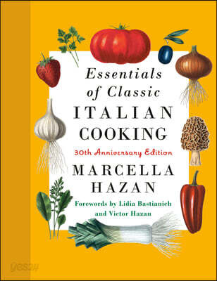 Essentials of Classic Italian Cooking: A James Beard Award Winner: 30th Anniversary Edition: A Cookbook