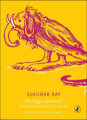 Wordygurdyboom! the Nonsense World of Sukumar Ray