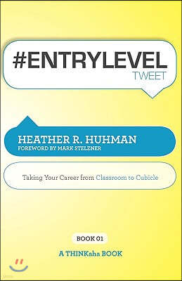 #entryleveltweet Book01: Taking Your Career from Classroom to Cubicle